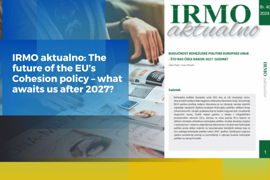 IRMO aktualno: The future of the EU’s Cohesion policy – what awaits us after 2027?